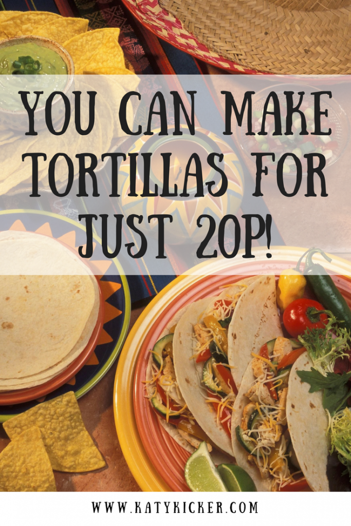A Mexican spread including tortillas, tortilla chips, tacos and guacamole with text overlay that says you can make tortillas for just 20p!