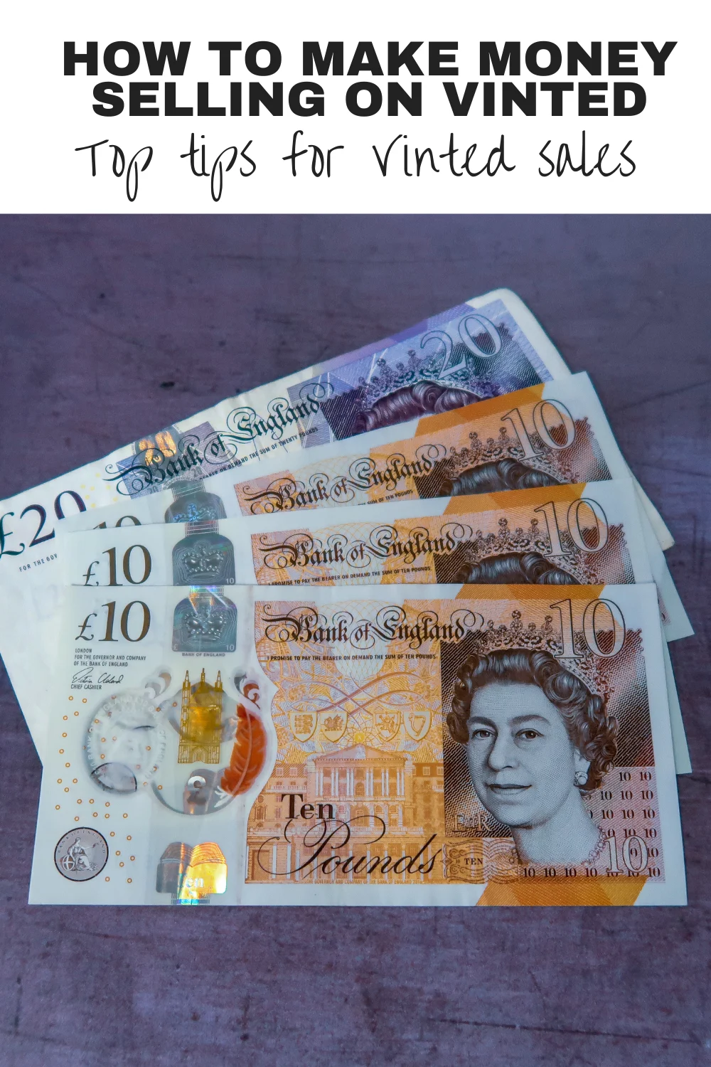 £20 note, 3 x £10 notes. Text overlay says How to make money selling on Vinted - Top Tips for selling on Vinted